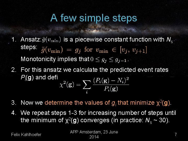 A few simple steps 1. Ansatz: steps: is a piecewise constant function with Ns