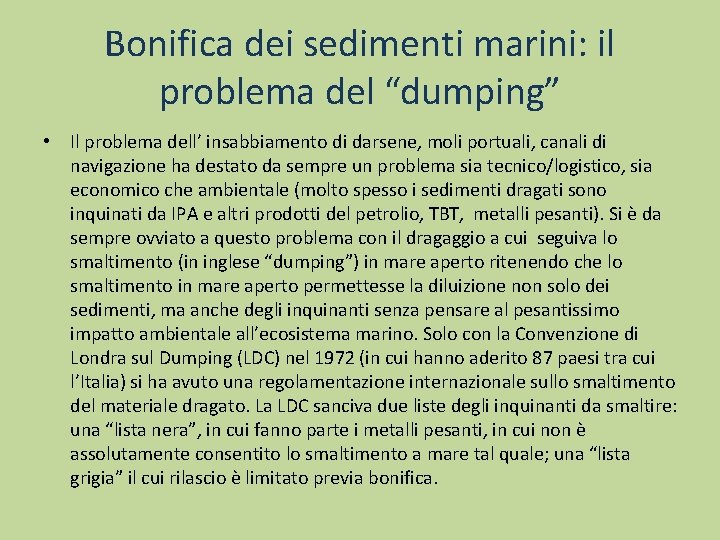 Bonifica dei sedimenti marini: il problema del “dumping” • Il problema dell’ insabbiamento di