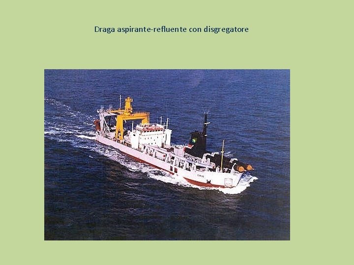 Draga aspirante-refluente con disgregatore 