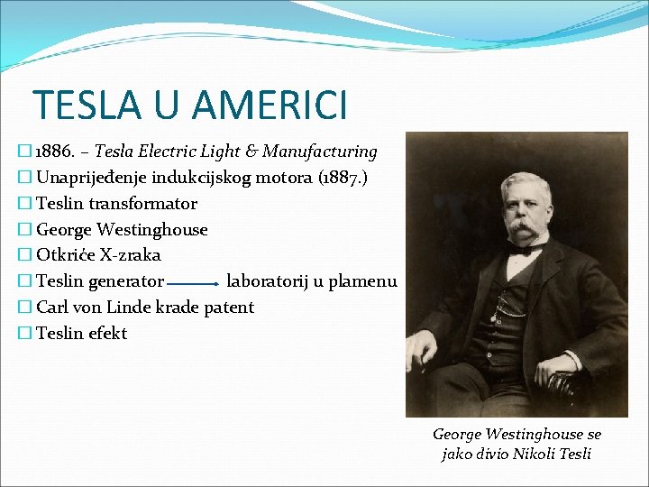 TESLA U AMERICI � 1886. – Tesla Electric Light & Manufacturing � Unaprijeđenje indukcijskog