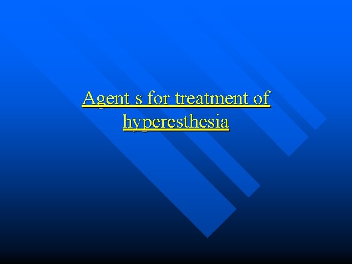 Agent s for treatment of hyperesthesia 