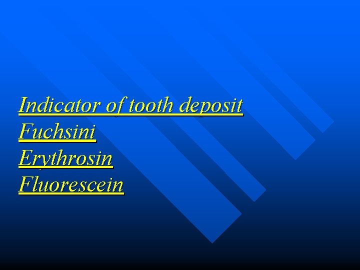 Indicator of tooth deposit Fuchsini Erythrosin Fluorescein 