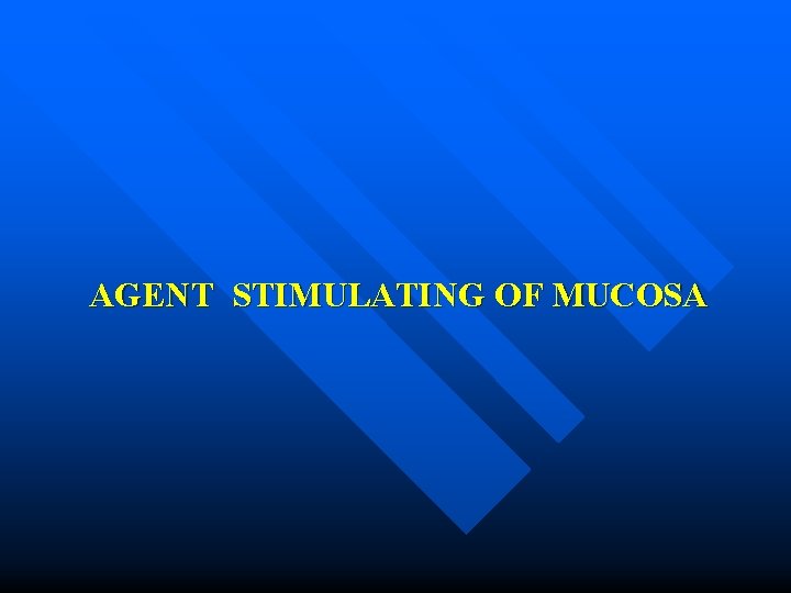 AGENT STIMULATING OF MUCOSA 