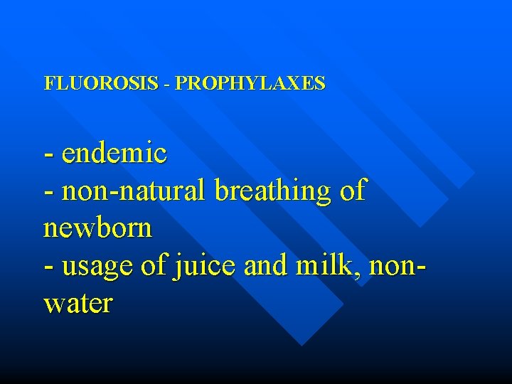 FLUOROSIS - PROPHYLAXES - endemic - non-natural breathing of newborn - usage of juice