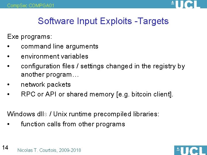 Comp. Sec COMPGA 01 Software Input Exploits -Targets Exe programs: • command line arguments