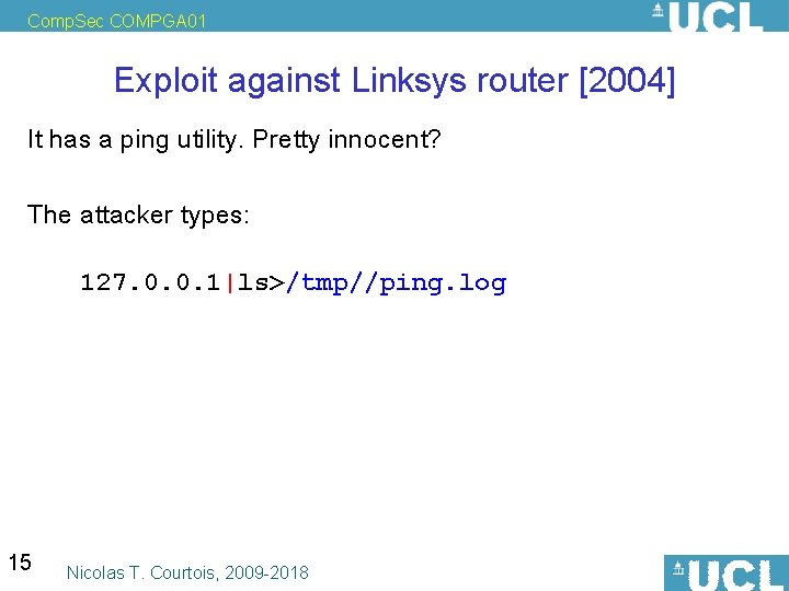 Comp. Sec COMPGA 01 Exploit against Linksys router [2004] It has a ping utility.