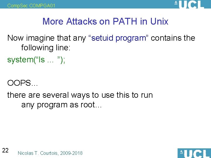 Comp. Sec COMPGA 01 More Attacks on PATH in Unix Now imagine that any
