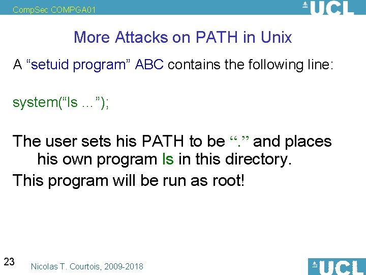 Comp. Sec COMPGA 01 More Attacks on PATH in Unix A “setuid program” ABC