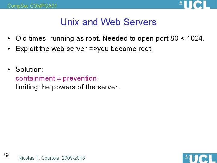 Comp. Sec COMPGA 01 Unix and Web Servers • Old times: running as root.