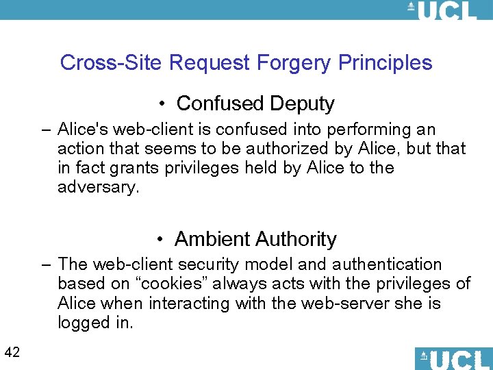 Cross-Site Request Forgery Principles • Confused Deputy – Alice's web-client is confused into performing