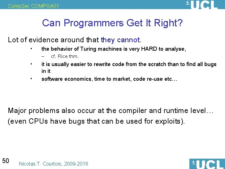 Comp. Sec COMPGA 01 Can Programmers Get It Right? Lot of evidence around that