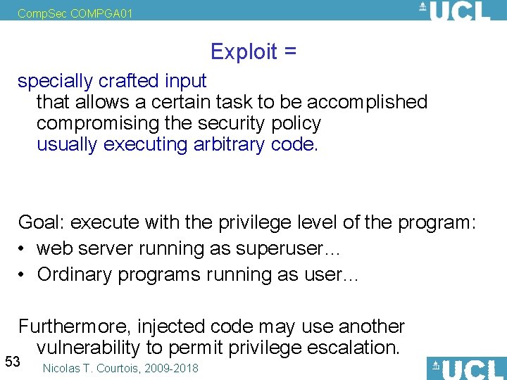 Comp. Sec COMPGA 01 Exploit = specially crafted input that allows a certain task