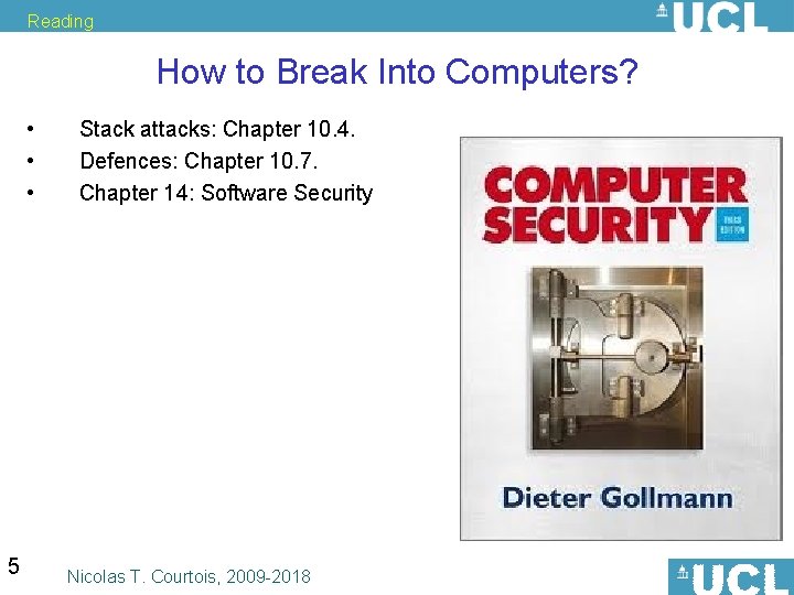 Reading How to Break Into Computers? • • • 5 Stack attacks: Chapter 10.