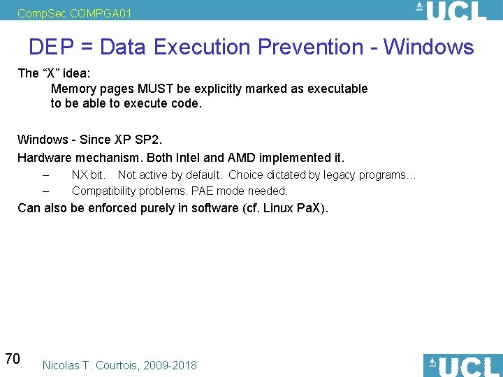 Comp. Sec COMPGA 01 DEP = Data Execution Prevention - Windows The “X” idea: