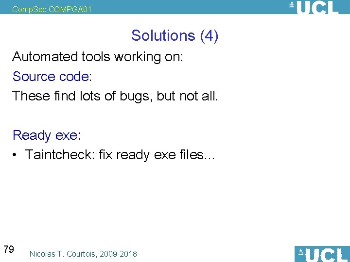 Comp. Sec COMPGA 01 Solutions (4) Automated tools working on: Source code: These find