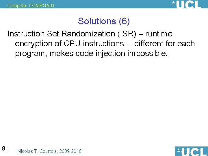 Comp. Sec COMPGA 01 Solutions (6) Instruction Set Randomization (ISR) – runtime encryption of