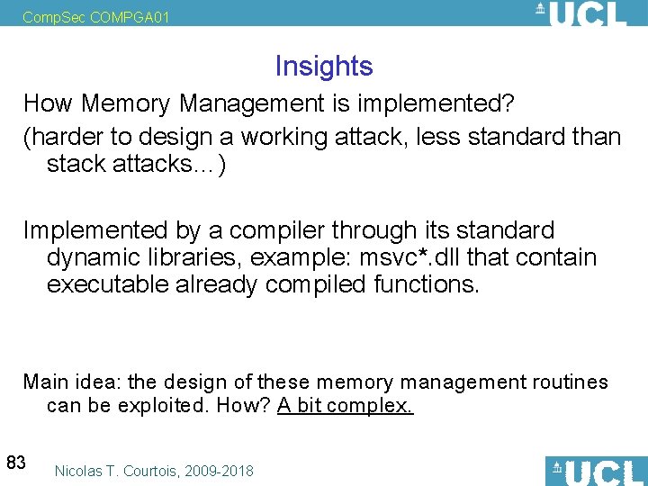 Comp. Sec COMPGA 01 Insights How Memory Management is implemented? (harder to design a