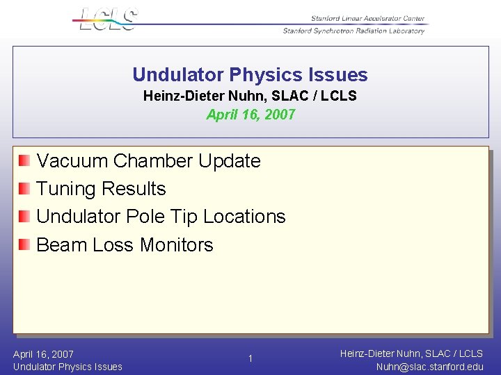 Undulator Physics Issues Heinz-Dieter Nuhn, SLAC / LCLS April 16, 2007 Vacuum Chamber Update