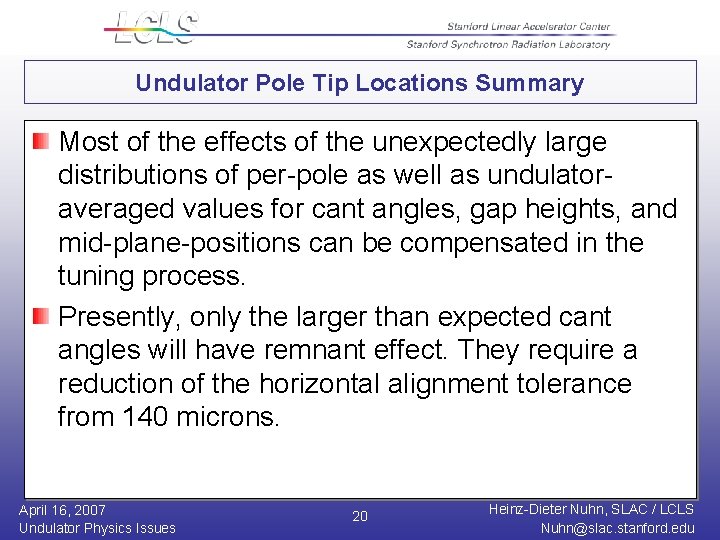 Undulator Pole Tip Locations Summary Most of the effects of the unexpectedly large distributions