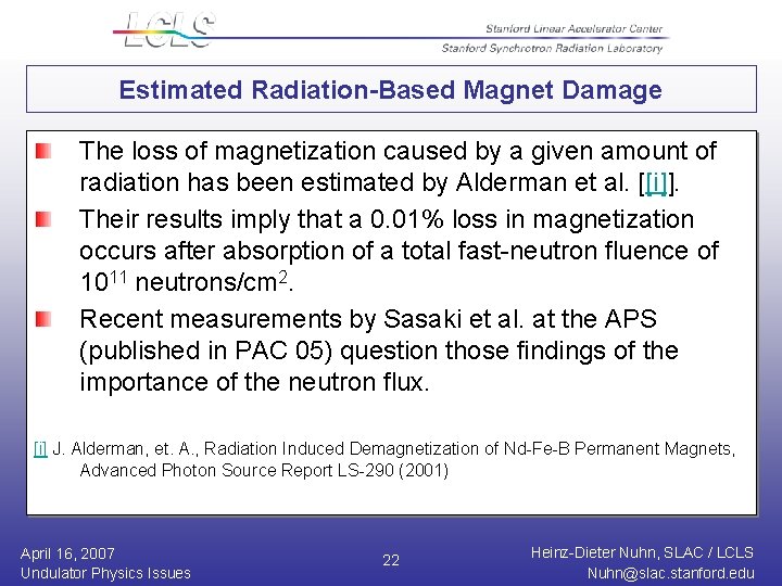 Estimated Radiation-Based Magnet Damage The loss of magnetization caused by a given amount of