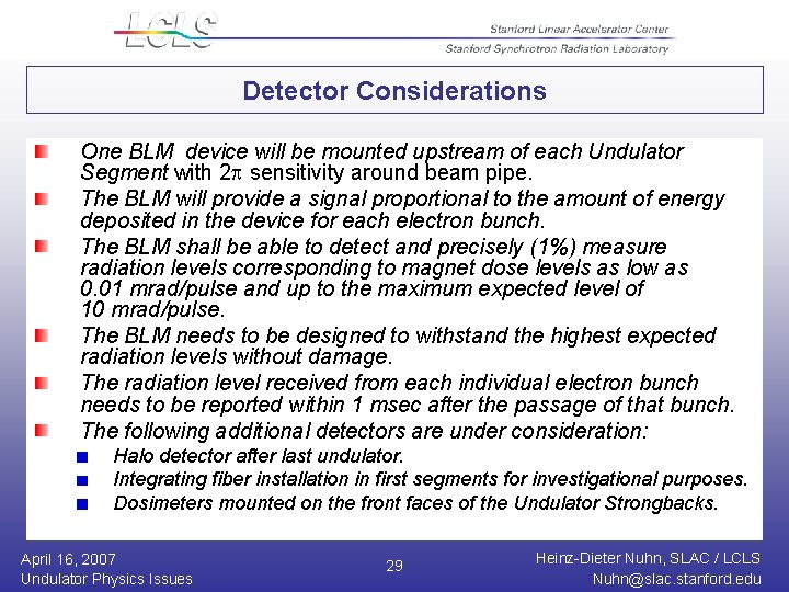 Detector Considerations One BLM device will be mounted upstream of each Undulator Segment with