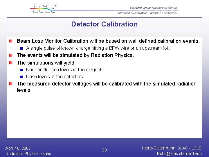 Detector Calibration Beam Loss Monitor Calibration will be based on well defined calibration events.