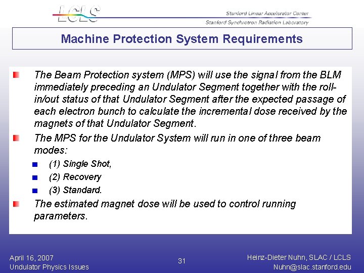 Machine Protection System Requirements The Beam Protection system (MPS) will use the signal from