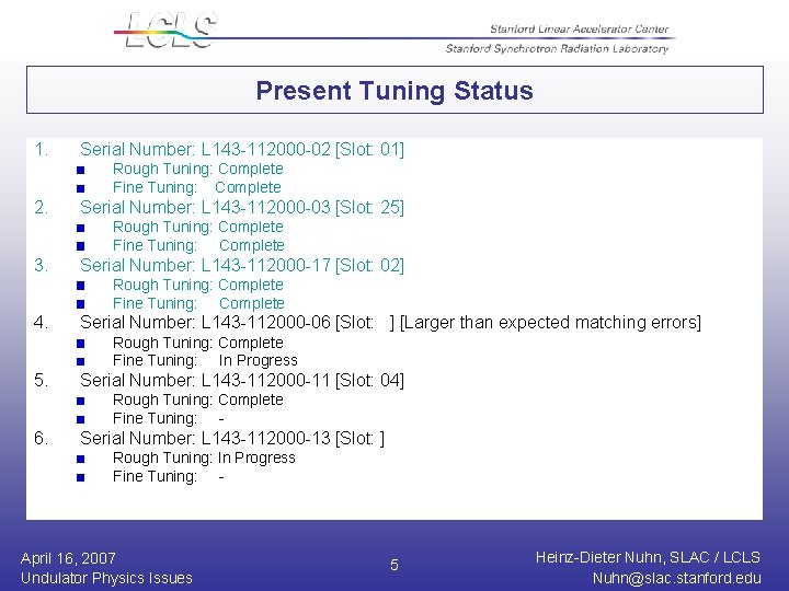 Present Tuning Status 1. Serial Number: L 143 -112000 -02 [Slot: 01] Rough Tuning: