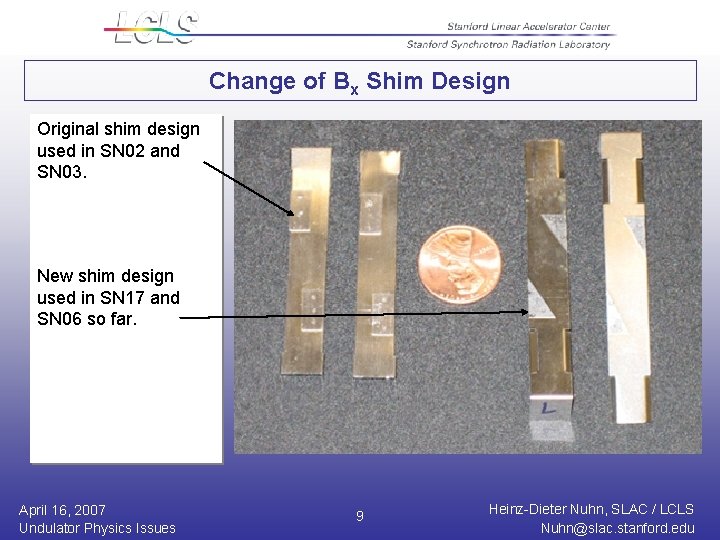 Change of Bx Shim Design Original shim design used in SN 02 and SN