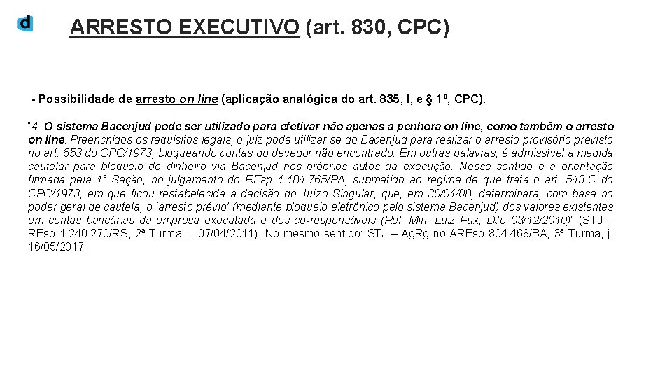 ARRESTO EXECUTIVO (art. 830, CPC) - Possibilidade de arresto on line (aplicação analógica do