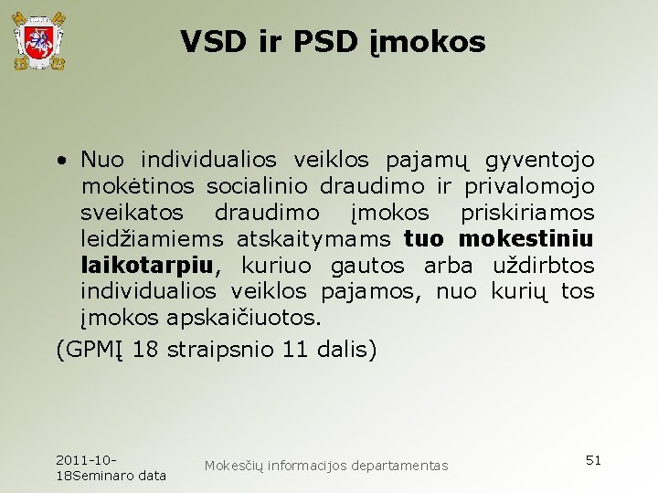VSD ir PSD įmokos • Nuo individualios veiklos pajamų gyventojo mokėtinos socialinio draudimo ir