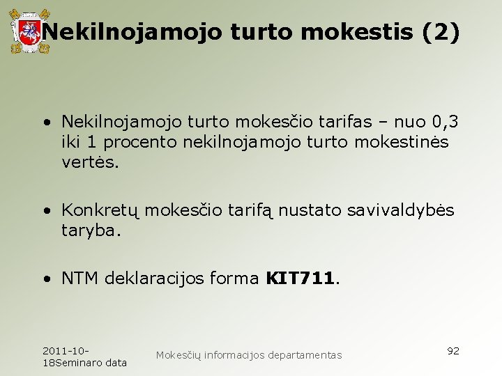 Nekilnojamojo turto mokestis (2) • Nekilnojamojo turto mokesčio tarifas – nuo 0, 3 iki