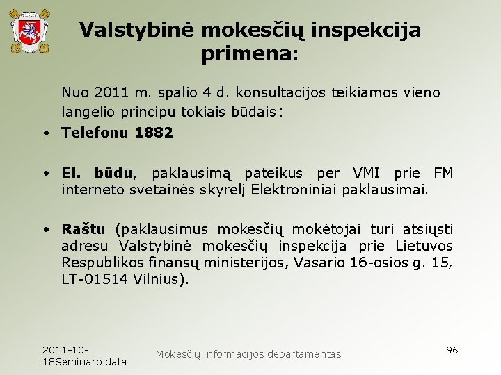 Valstybinė mokesčių inspekcija primena: Nuo 2011 m. spalio 4 d. konsultacijos teikiamos vieno langelio