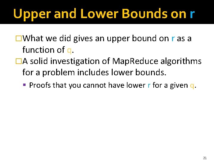 Upper and Lower Bounds on r �What we did gives an upper bound on