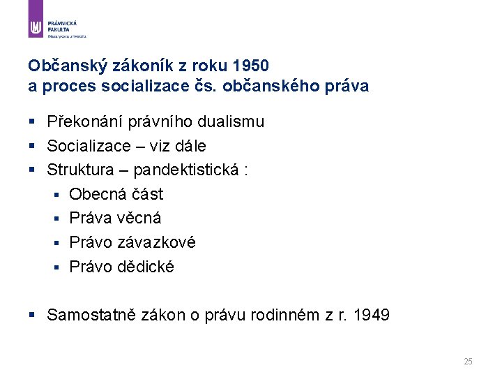 Občanský zákoník z roku 1950 a proces socializace čs. občanského práva § Překonání právního