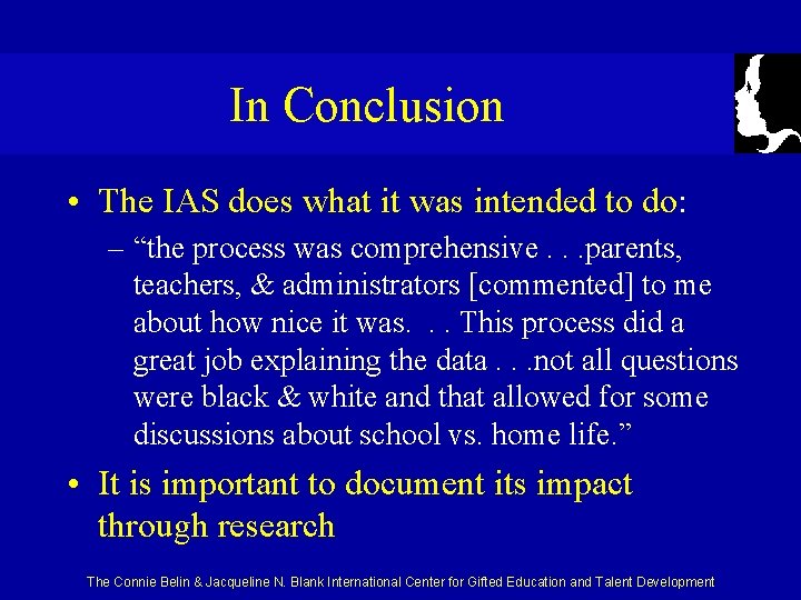 In Conclusion • The IAS does what it was intended to do: – “the