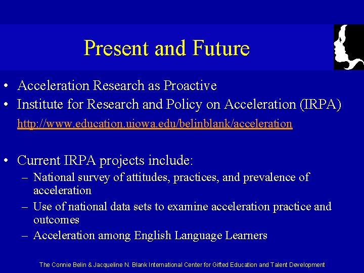 Present and Future • Acceleration Research as Proactive • Institute for Research and Policy