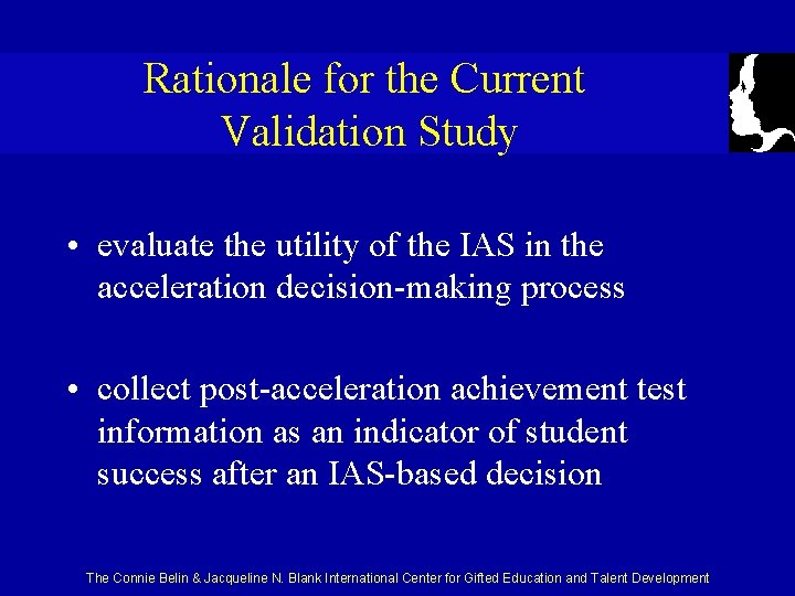 Rationale for the Current Validation Study • evaluate the utility of the IAS in