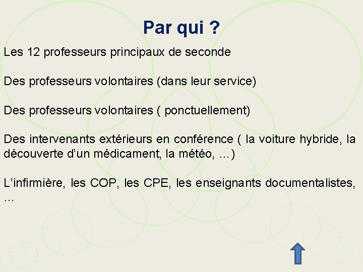 Par qui ? Les 12 professeurs principaux de seconde Des professeurs volontaires (dans leur