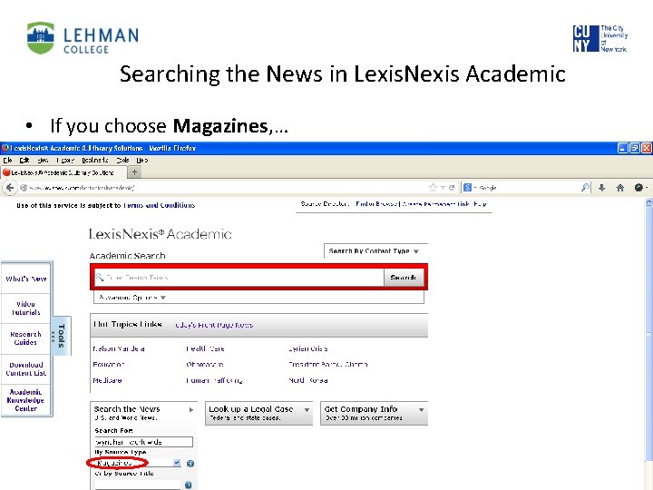 Searching the News in Lexis. Nexis Academic • If you choose Magazines, … Leonard