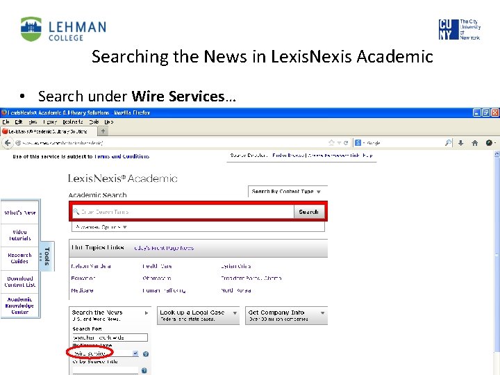 Searching the News in Lexis. Nexis Academic • Search under Wire Services… Leonard Lief