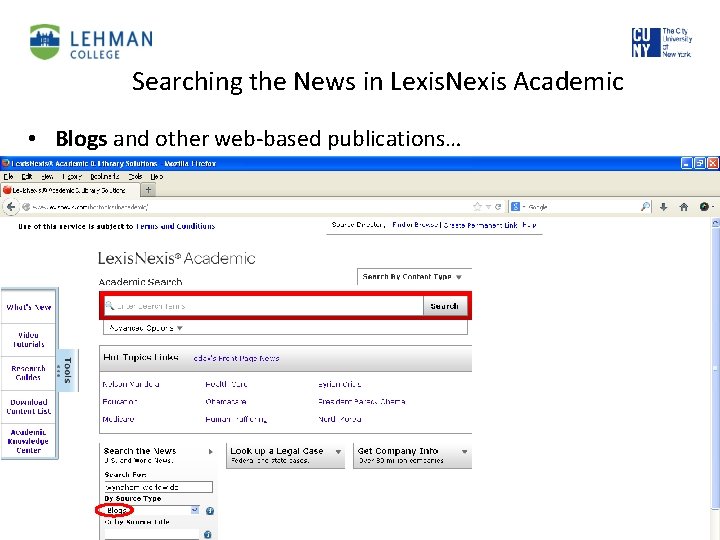 Searching the News in Lexis. Nexis Academic • Blogs and other web-based publications… Leonard