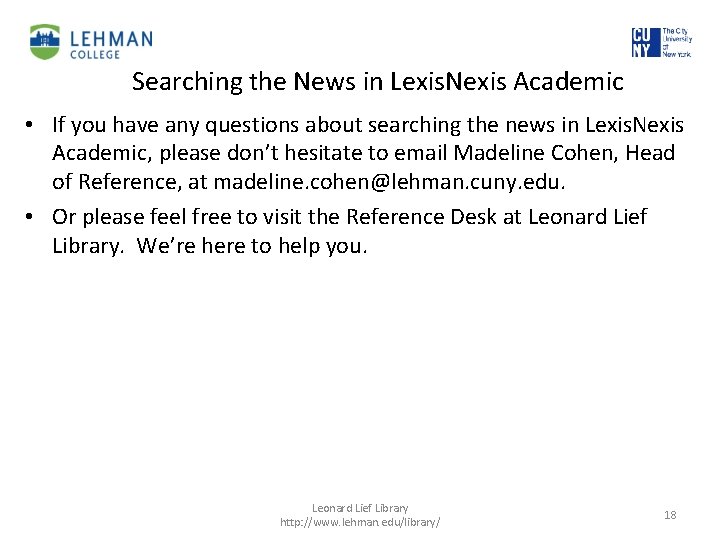 Searching the News in Lexis. Nexis Academic • If you have any questions about