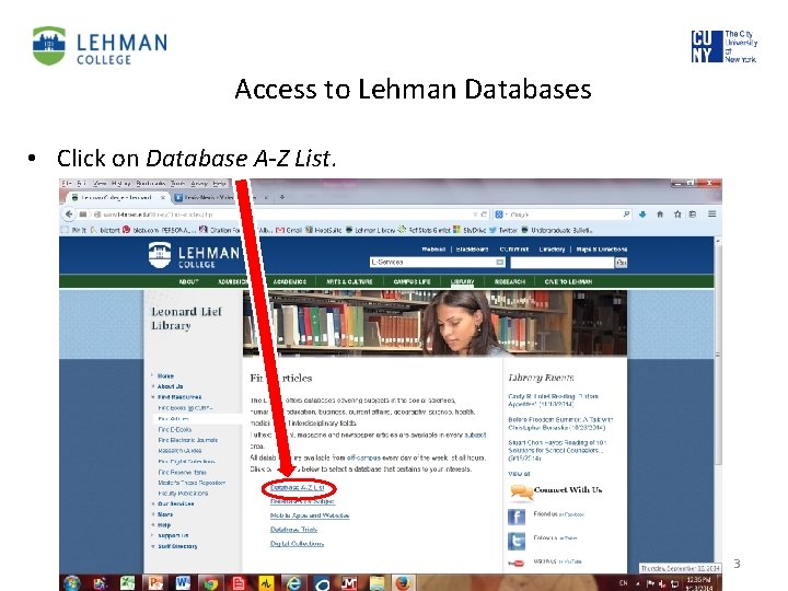 Access to Lehman Databases • Click on Database A-Z List. Leonard Lief Library http: