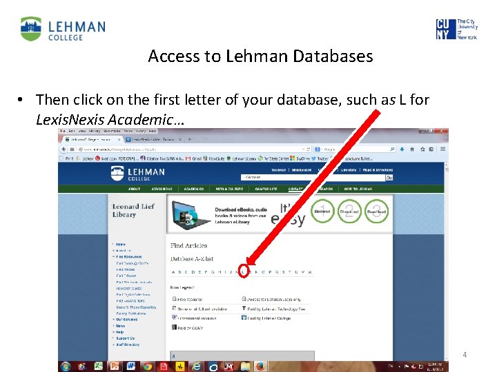 Access to Lehman Databases • Then click on the first letter of your database,