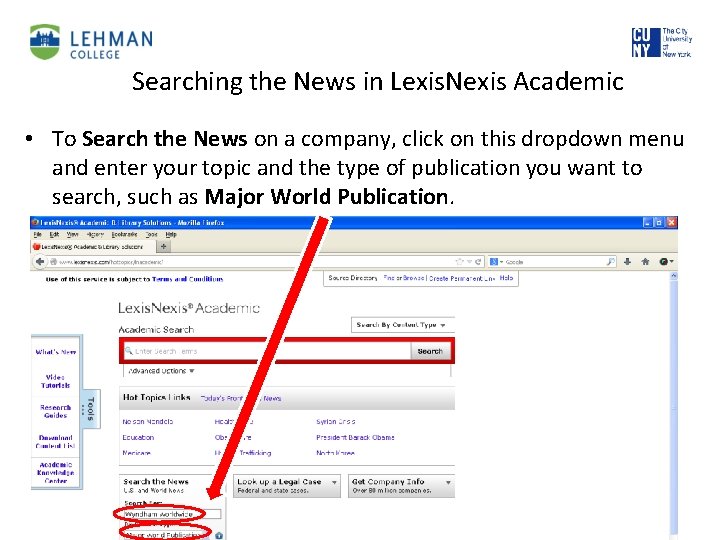 Searching the News in Lexis. Nexis Academic • To Search the News on a