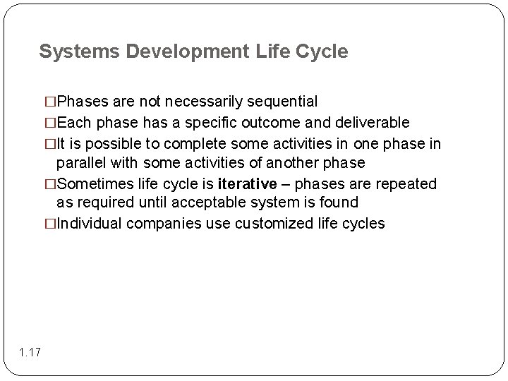 Systems Development Life Cycle �Phases are not necessarily sequential �Each phase has a specific