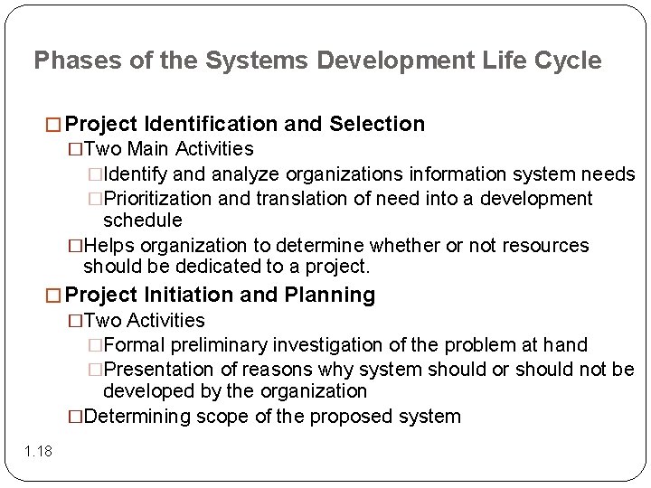 Phases of the Systems Development Life Cycle � Project Identification and Selection �Two Main