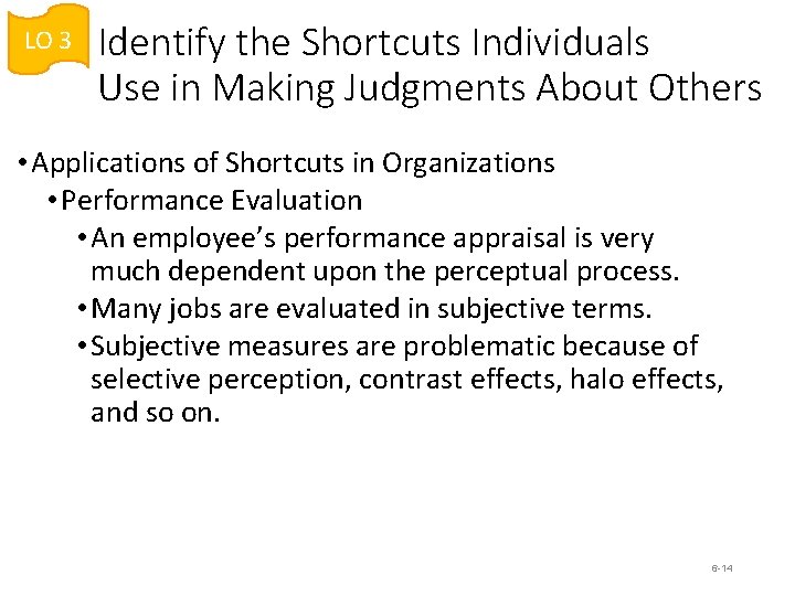 LO 3 Identify the Shortcuts Individuals Use in Making Judgments About Others • Applications LO 3 Identify the Shortcuts Individuals Use in Making Judgments About Others • Applications