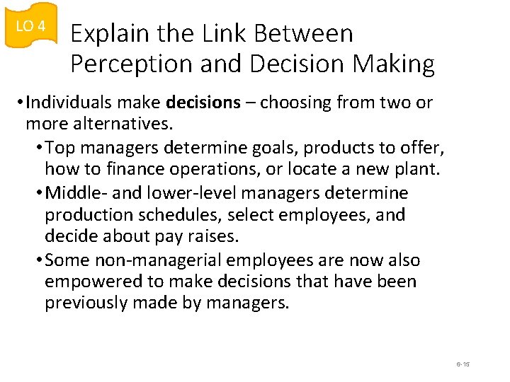 LO 4 Explain the Link Between Perception and Decision Making • Individuals make decisions LO 4 Explain the Link Between Perception and Decision Making • Individuals make decisions